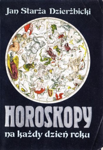 Horoskopy na każdy dzień roku - Jan Starża-Dzierżbicki