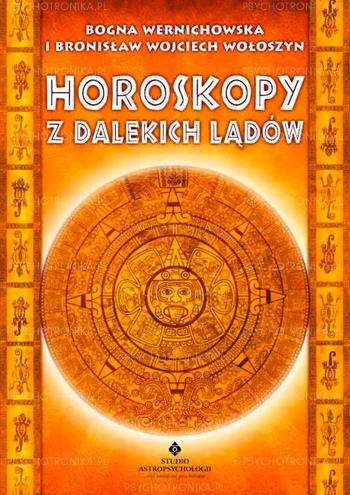 Horoskopy z dalekich lądów - Bogna Wernichowska, Bronisław Wojciech Wołoszyn