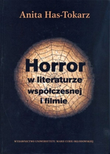 Horror w literaturze współczesnej i filmie - Anita Has-Tokarz