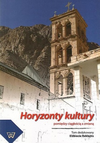 Horyzonty kultury. Między ciągłością a zmianą - Rafał Wiśniewski, Małgorzata Szupejko