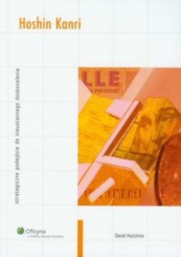 Hoshin Kanri. Strategiczne podejście do nieustannego doskonalenia - David Hutchins