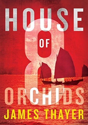 House of Eight Orchids - James Thayer