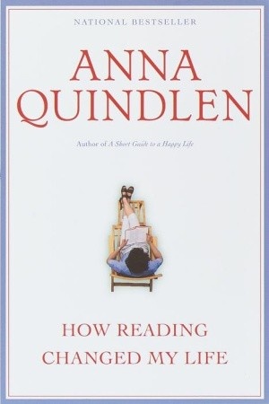 How Reading Changed My Life - Anna Quindlen