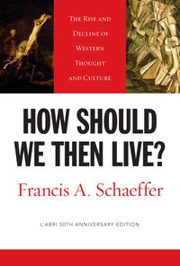 How Should We Then Live? - Francis A. Schaeffer