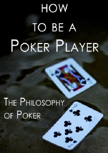 How to Be a Poker Player: The Philosophy of Poker - Haseeb Qureshi