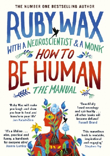 How to Be Human: The Manual - Ruby Wax