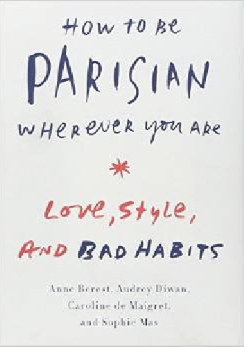 How to be Parisian wherever you are