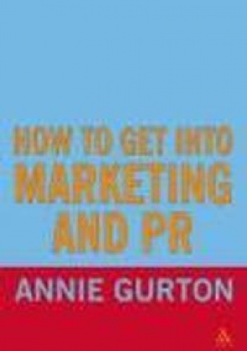 How to Get into Marketing &&& PR - A. Gurton