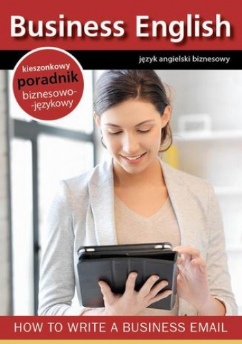 How to write a business email - jak pisać emaile biznesowe - praca zbiorowa