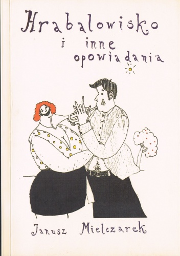 Hrabalowisko i inne opowiadania - Janusz Mielczarek