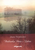 Hrabianka Anna z Żabna - Joanna Prosińska-Giersz