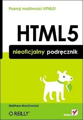 HTML5. Nieoficjalny podręcznik - Matthew MacDonald