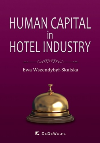 Human Capital in Hotel Industry - Ewa Wszendybył-Skulska