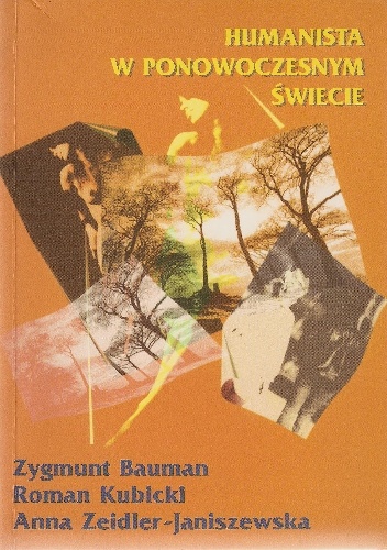 Humanista w ponowoczesnym świecie. Rozmowy o sztuce życia, nauce, życiu sztuki i innych sprawach