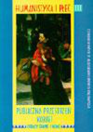 Humanistyka i płeć III. Publiczna przestrzeń kobiet: obrazy dawne i nowe. - Elżbieta Pakszys, Włodzimierz Heller
