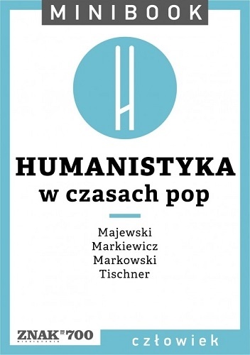 Humanistyka. W czasach pop - Henryk Markiewicz, Józef Majewski