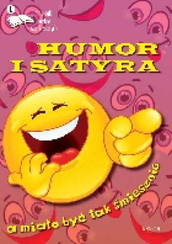 Humor i satyra. A miało być tak śmiesznie.