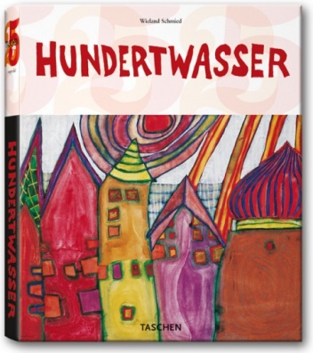 Hundertwasser: 1928-2000; Personality, Life, Work - Wieland Schmied