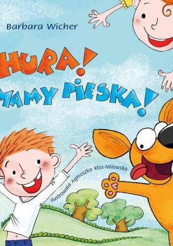 Hura! Mamy pieska! - Barbara Wicher