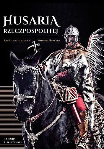 Husaria Rzeczpospolitej - Radosław Sikora