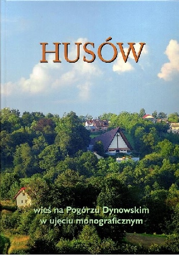 Husów. Wieś na Pogórzu Dynowskim w ujęciu monograficznym