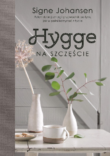 Hygge. Na szczęście - Signe Johansen