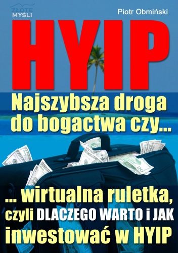 HYIP. Najszybsza droga do bogactwa, czy... - e-book - Piotr Obmiński