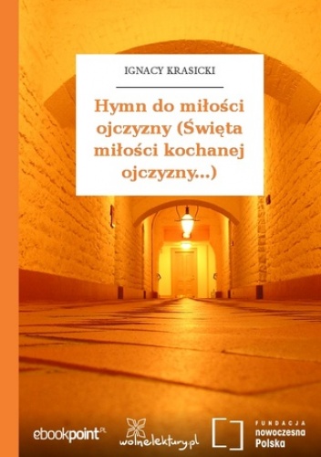Hymn do miłości ojczyzny (Święta miłości kochanej ojczyzny...) - Ignacy Krasicki