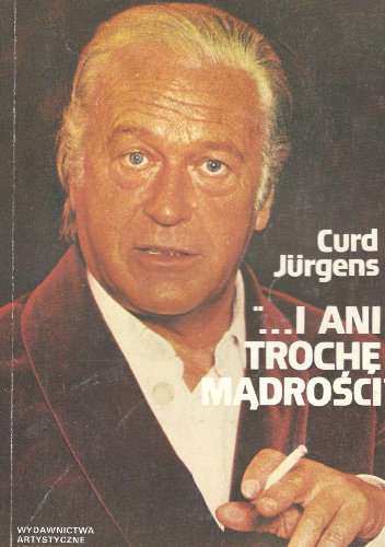 I ani trochę mądrości - Curd Jurgens