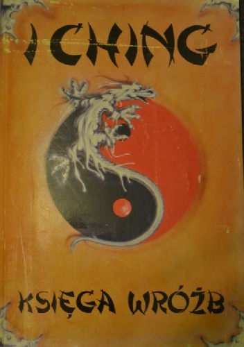 I Ching. Księga wróżb - Tadeusz Zysk, Jacek Kryg
