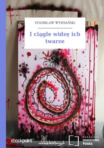 I ciągle widzę ich twarze - Stanisław Wyspiański