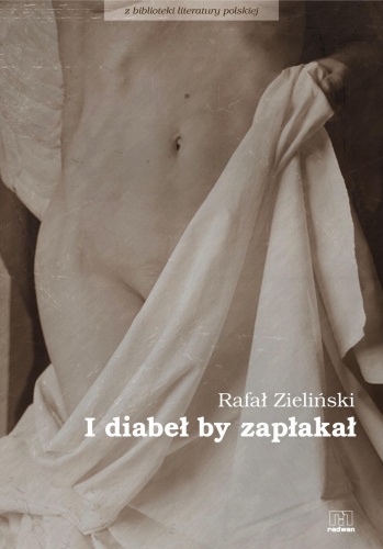 I diabeł by zapłakał - Rafał Zieliński