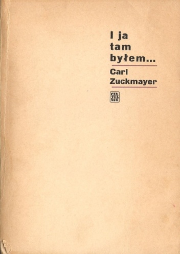 I ja tam byłem... - Carl Zuckmayer
