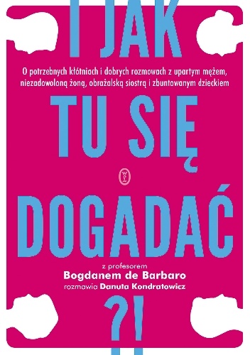 I jak tu się dogadać?! - Bogdan de Barbaro, Danuta Kondratowicz