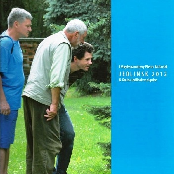 I Międzynarodowy Plener Malarski Jedlińsk 2012 & Gmina Jedlińsk w pigułce - Andrzej Wąsik, Łukasz Rudecki