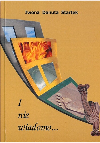 I nie wiadomo... - Iwona Danuta Startek