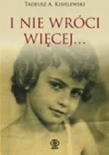 I nie wróci więcej... - Tadeusz A. Kisielewski