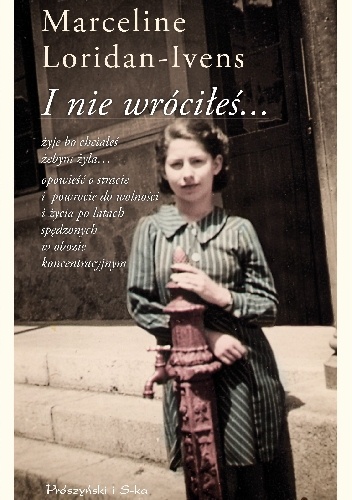 I nie wróciłeś... - Marceline Loridan-Ivens, Judith Perrignon