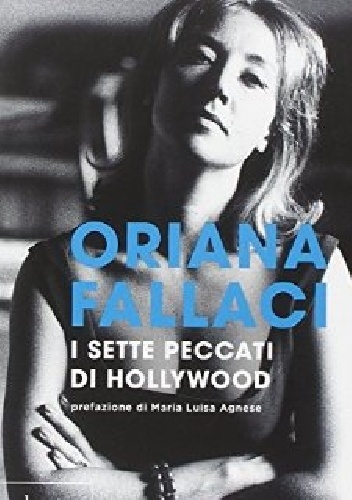I sette peccati di Hollywood - Oriana Fallaci