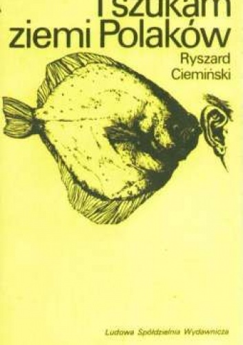 I szukam ziemi Polaków - Ryszard Ciemiński