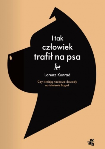I tak człowiek trafił na psa - Konrad Lorenz