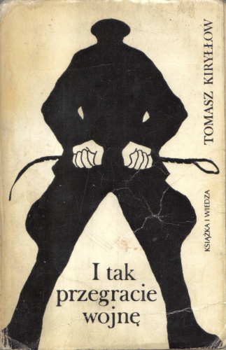 I tak przegracie wojnę - Tomasz Kiryłłow