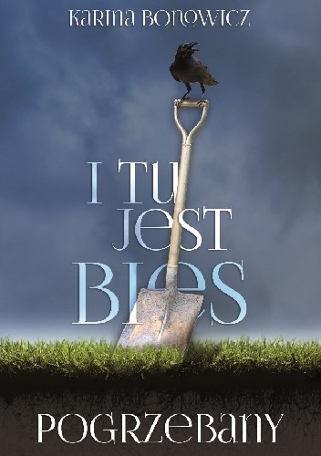 I tu jest bies pogrzebany - Karina Bonowicz