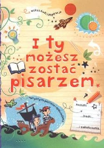 I ty możesz zostać pisarzem
