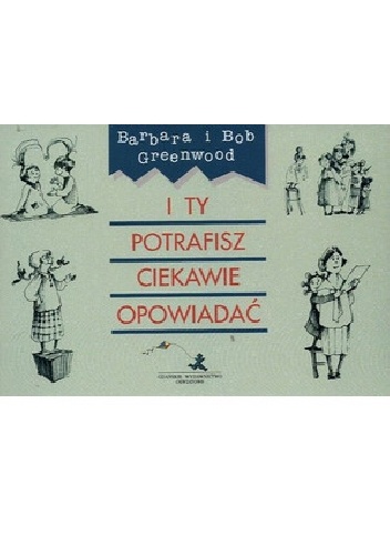 I Ty potrafisz ciekawie opowiadać