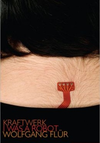 I was a robot - Wolfgang Flür