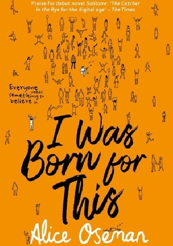 I Was Born For This - Alice Oseman