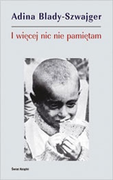 I więcej nic nie pamiętam - Adina Blady-Szwajger