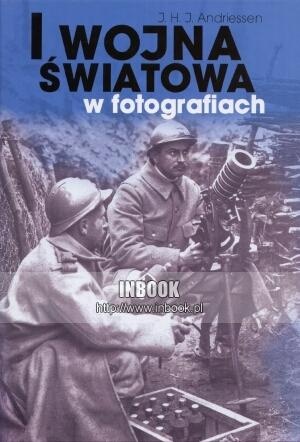 I wojna światowa w fotografiach - J. H. J. Andriessen - J.H.J. Andriessen