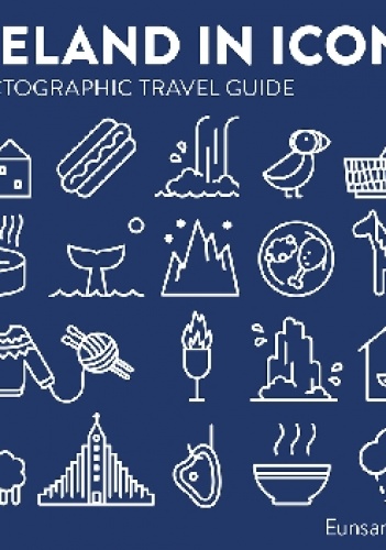 Iceland in icons. A pictographic travel guide - Eunsan Hun